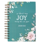 Journal Wirebound Large That Joy May Be in You - John 15:11 By Christian Art Gifts (Manufactured by) Cover Image