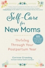Self-Care for New Moms: Thriving Through Your Postpartum Year By Corinne Crossley Cover Image