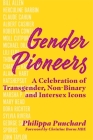 Gender Pioneers: A Celebration of Transgender, Non-Binary and Intersex Icons Cover Image