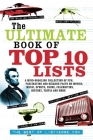 The Ultimate Book of Top Ten Lists: A Mind-Boggling Collection of Fun, Fascinating and Bizarre Facts on Movies, Music, Sports, Crime, Celebrities, History, Trivia and More (9781569757154) By Jamie Frater Cover Image