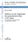 Walther von der Vogelweide: Das gradualistische Ideal in den dingen: Eine philologisch-analytische Studie mit didaktischem Ausblick (Walther-Studien #9) Cover Image