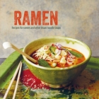 Ramen: Recipes for ramen and other Asian noodle soups By Ryland Peters & Small (Compiled by) Cover Image