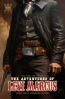 The Adventures of Levi Marcus: Wyatt Earp's Gunslinging Nephew Cover Image