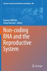 Non-Coding RNA and the Reproductive System (Advances in Experimental Medicine and Biology #886) By Dagmar Wilhelm (Editor), Pascal Bernard (Editor) Cover Image