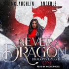 Never a Dragon By Kevin McLaughlin, Michael Anderle, Nicole Poole (Read by) Cover Image