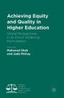 Achieving Equity and Quality in Higher Education: Global Perspectives in an Era of Widening Participation (Palgrave Studies in Excellence and Equity in Global Educatio) By Mahsood Shah (Editor), Jade McKay (Editor) Cover Image