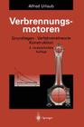 Verbrennungsmotoren: Grundlagen, Verfahrenstheorie, Konstruktion By Alfred Urlaub Cover Image