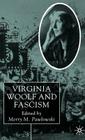 Virginia Woolf and Fascism: Resisting the Dictators' Seduction By Merry Pawlowski Cover Image