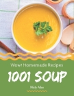 Wow! 1001 Homemade Soup Recipes: A One-of-a-kind Homemade Soup Cookbook By Misty Allen Cover Image