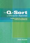 The Q-Sort in Character Appraisal: Encoding Subjective Impressions of Persons Quantitatively By Jack Block Cover Image