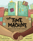The Time Machine: Because it's never too late to apologize By Pauline David-Sax, Melquea Smith (Illustrator) Cover Image