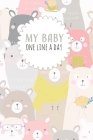 My Baby: One Line a Day, Five Year Memory Book for new Moms. Cover Image