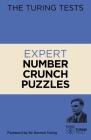 The Turing Tests Expert Number Crunch Puzzles By Eric Saunders, John Dermot Turing (Introduction by) Cover Image