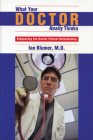 What Your Doctor Really Thinks: Diagnosing the Doctor-Patient Relationship Cover Image
