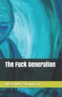 The Fuck Generation By Alexander Shaumyan Cover Image