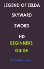 Legend of Zelda Skyward Sword HD Beginners Guide Cover Image