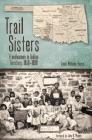 Trail Sisters: Freedwomen in Indian Territory, 1850-1890 (Plains Histories) Cover Image