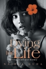 Dying for Life: Defying Death and Destiny By Saibal Guha Cover Image