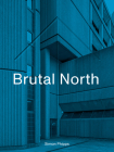 Brutal North By Simon Phipps Cover Image