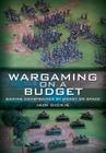 Wargaming on a Budget: Gaming Constrained by Money or Space Cover Image