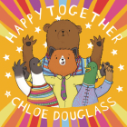 Happy Together By Chloe Douglass, Chloe Douglass (Illustrator) Cover Image