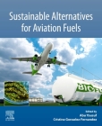 Sustainable Alternatives for Aviation Fuels By Abu Yousuf (Editor), Cristina Gonzalez-Fernandez (Editor) Cover Image