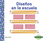 Diseños En La Escuela (Patterns at School) By Bela Davis Cover Image