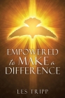 Empowered to Make a Difference By Les Tripp Cover Image