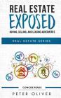 Real Estate Exposed: Buying, Selling, and Leasing Agreements By Concise Reads (Editor), Peter Oliver Cover Image