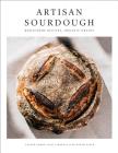 Artisan Sourdough: Wholesome Recipes, Organic Grains Cover Image
