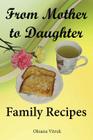 From Mother to Daughter - Family Recipes By Oksana Vitruk Cover Image