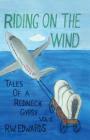 Riding on the Wind; Tales of a Redneck Gypsy, Vol 1 By R. W. Edwards Cover Image