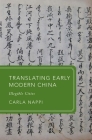 Translating Early Modern China: Illegible Cities (Global Asias) By Carla Nappi Cover Image