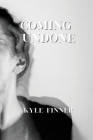 Coming Undone By Kyle Finner Cover Image