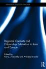 Regional Contexts and Citizenship Education in Asia and Europe (Asia-Europe Education Dialogue) By Kerry J. Kennedy (Editor), Andreas Brunold (Editor) Cover Image