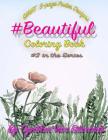 #Beautiful #Coloring Book: #Beautiful is Coloring Book #2 in the Adult Coloring Book Series Celebrating Beauty (Coloring Books, Beautiful Colorin Cover Image