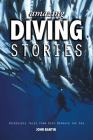 Amazing Diving Stories: Incredible Tales from Deep Beneath the Sea (Amazing Stories #3) Cover Image