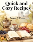 Quick and Cozy Recipes: Fast and Flavorful Creations Cover Image