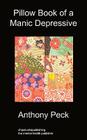 Pillow book of a Manic Depressive: Recovery through Mindfulness By Anthony Peck Cover Image