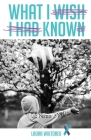 What I wish I had known By Laura Wiktorek Cover Image