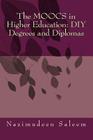 The MOOCS in Higher Education: DIY Degrees and Diplomas By Nazimudeen Saleem Cover Image