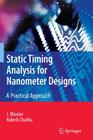 Static Timing Analysis for Nanometer Designs: A Practical Approach By J. Bhasker, Rakesh Chadha Cover Image