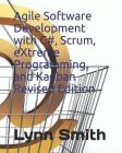 Agile Software Development with C#, Scrum, Extreme Programming, and Kanban Revised Edition Cover Image