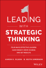 Leading with Strategic Thinking: Four Ways Effective Leaders Gain Insight, Drive Change, and Get Results Cover Image