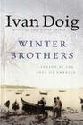 Winter Brothers: A Season at the Edge of America By Ivan Doig Cover Image
