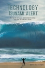 Technology Tsunami Alert By Eelco Lodewijks Cover Image