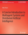 A Concise Introduction to Multiagent Systems and Distributed Artificial Intelligence (Synthesis Lectures on Artificial Intelligence and Machine Le) Cover Image