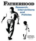 Fatherhood: Research, Interventions, and Policies Cover Image