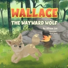 Wallace the Wayward Wolf Cover Image