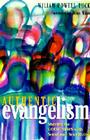 Authentic Evangelism: Sharing the Good News with Sense and Sensitivity By William Powell Tuck, Delos Miles (Foreword by) Cover Image